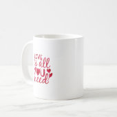 Liebe ist alles, was Sie brauchen Kaffeetasse (Vorderseite Links)