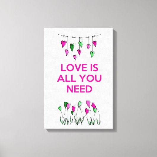 Liebe ist alles, was Sie brauchen Leinwanddruck (Vorderseite)