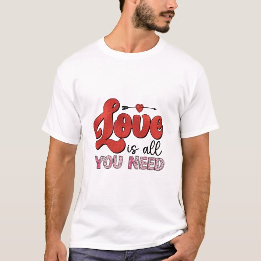 Liebe ist alles, was Sie brauchen Shirt (Vorderseite)