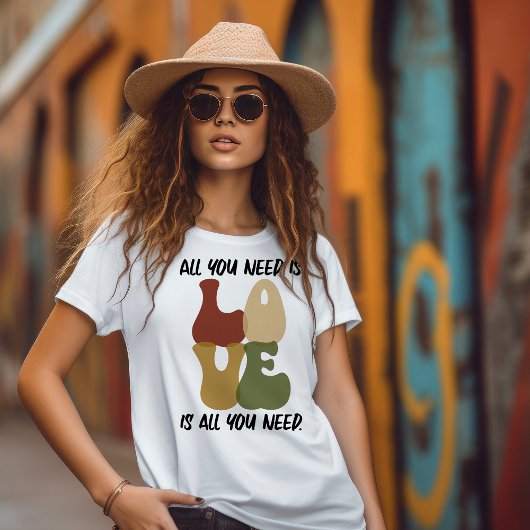 Liebe ist alles, was Sie brauchen T - Shirt