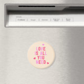 Liebe ist alles, was Sie brauchen - Valentinerstag Magnet (In Situ (Geschirrspüler))