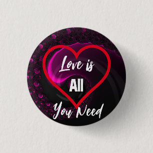 Liebe ist alles, was Sie Herz und Valentinstag But Button