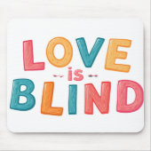 Liebe ist blind mousepad (Vorne)