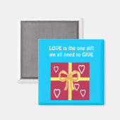 LIEBE ist das einzige Geschenk, das wir alle geben Magnet (Vorderseite/Rückseite)