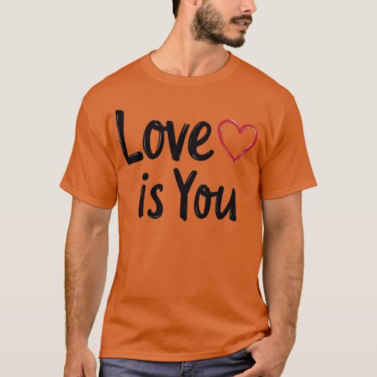 Liebe ist dein Freund T-Shirt (Vorderseite)