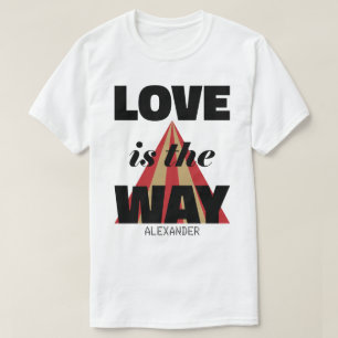 Liebe ist die Art und Weise, wie schwarze Goldname T-Shirt