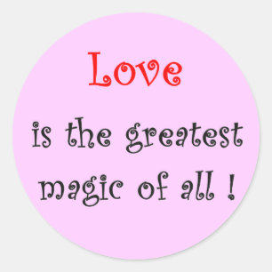 Liebe ist die beste Magie aller !-Aufkleber Runder Aufkleber