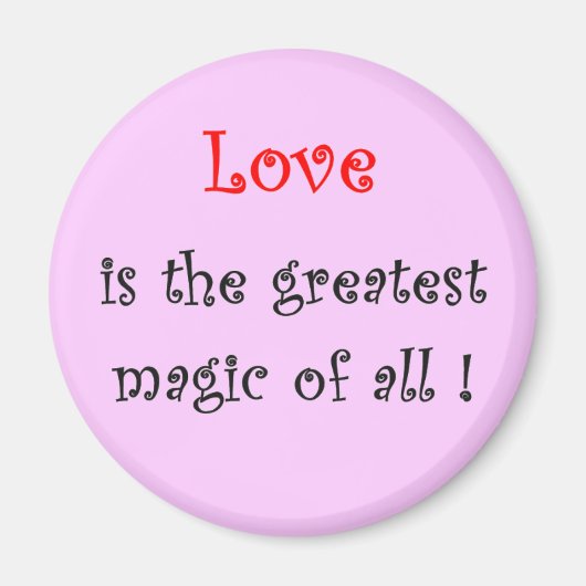 Liebe ist die beste Magie von allen !-Magnet Magnet (Vorne)