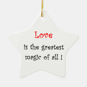 Liebe ist die beste Magie von allen!-Sternenschmuc Keramik Ornament