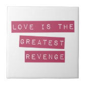 Liebe ist die Beste Rache Fliese (Vorderseite)