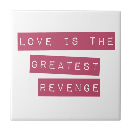 Liebe ist die Beste Rache Fliese (Vorderseite)