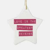 Liebe ist die Beste Rache Keramik Ornament (Rechts)