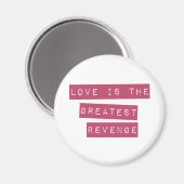 Liebe ist die Beste Rache Magnet (Vorderseite/Rückseite)
