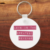 Liebe ist die Beste Rache Schlüsselanhänger (Vorderseite)