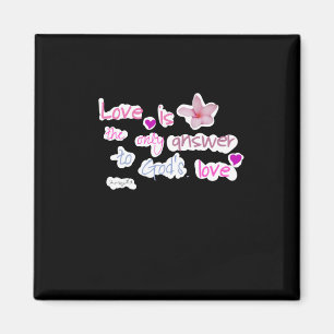 Liebe ist die einzige Antwort auf Gottes Liebe gew Magnet