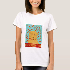 Liebe ist die Goldens Rule - Stephen Huneck T-Shirt