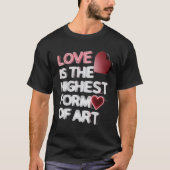 Liebe ist die höchste Art inspirierender T - Shirt (Vorderseite)