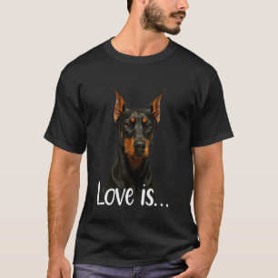 Liebe ist Dobermann Mama Papa Haustier Tierliebhab T-Shirt