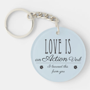 Liebe ist ein Aktionsverb. Ich habe das von dir ge Schlüsselanhänger