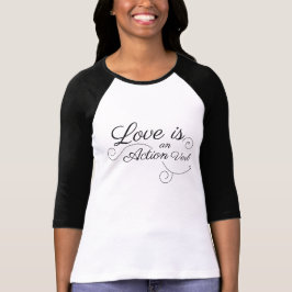 Liebe ist ein Aktionsverb T-Shirt