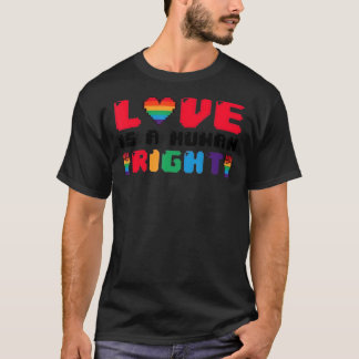 Liebe ist ein auf Menschenrechten basierender Gay- T-Shirt