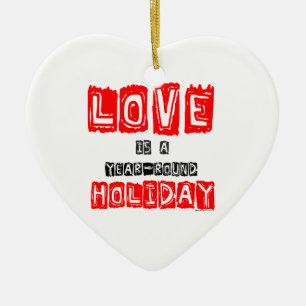 "Liebe ist ein Feiertags-während des ganzen Keramik Ornament