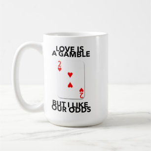 Liebe ist ein Glücksspiel, aber ich mag unsere Cha Kaffeetasse