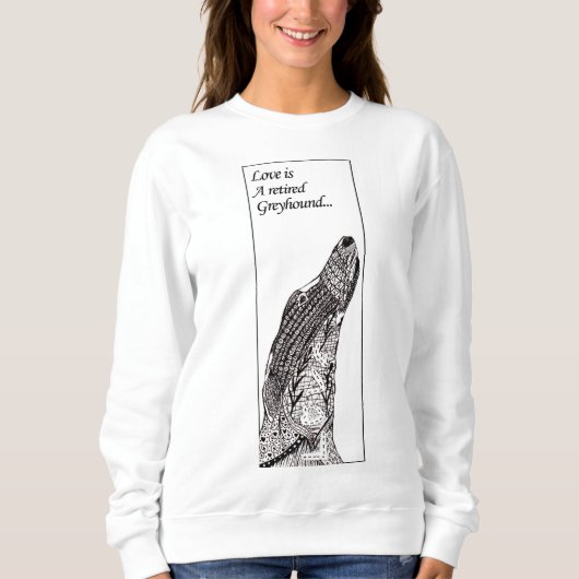 Liebe ist ein pensionierter Windhund (a57) Sweatshirt (Vorderseite)