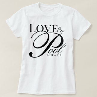 "Liebe ist ein Pool, kein Loch" Andachtsmanuskript T-Shirt
