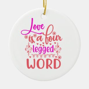 Liebe ist ein vierbeiniges Wort Keramik Ornament