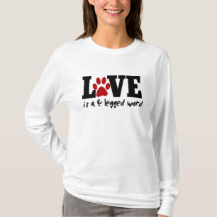 Liebe ist ein vierbeiniges Wort T-Shirt