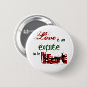 Liebe ist eine Entschuldigung, zum verletzter Button (Vorne & Hinten)