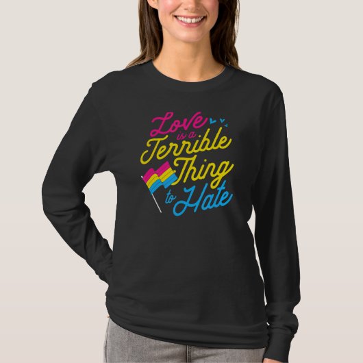 Liebe ist eine furchtbare Sache, den Pansexual Sto T-Shirt (Vorderseite)