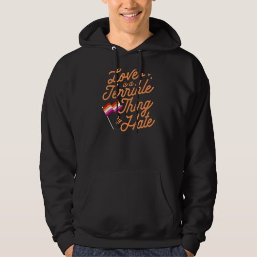 Liebe ist eine schreckliche Sache, lesbischen Stol Hoodie (Vorderseite)