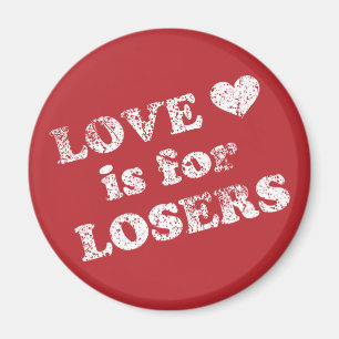 Liebe ist für Verlierer Magnet