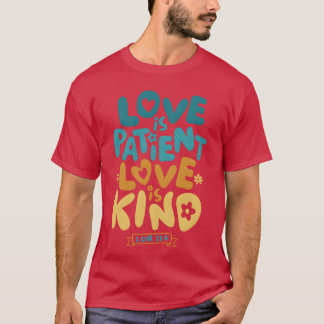Liebe ist geduldig Liebe ist freundlich 1 Korinthe T-Shirt