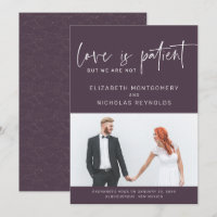 Liebe ist geduldig, wir nicht | Hochzeitsanzeige