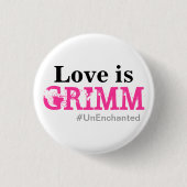 Liebe ist Grimm Knopf Button (Vorderseite)