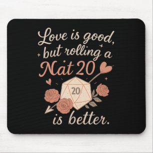 Liebe ist gut, aber eine Nat 20 RPG-Würfel zu roll Mousepad