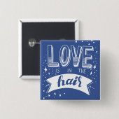 Liebe ist im Haar Button (Vorne & Hinten)