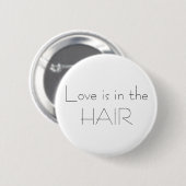 Liebe ist im HAAR Button (Vorne & Hinten)