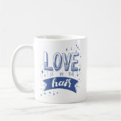 Liebe ist im Haar Kaffeetasse (Links)