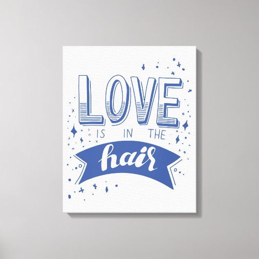 Liebe ist im Haar Leinwanddruck (Vorderseite)