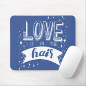 Liebe ist im Haar Mousepad (Mit Mouse)