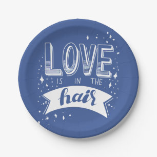 Liebe ist im Haar Pappteller