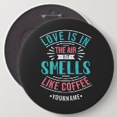 Liebe ist in der Luft und es riecht wie Kaffee Button (Vorne & Hinten)