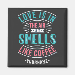 Liebe ist in der Luft und es riecht wie Kaffee Magnet
