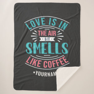 Liebe ist in der Luft und es riecht wie Kaffee Sherpadecke