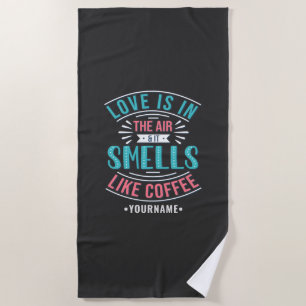 Liebe ist in der Luft und es riecht wie Kaffee Strandtuch