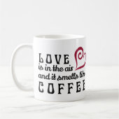 Liebe ist in der Luft, und sie riecht wie Kaffee Kaffeetasse (Links)